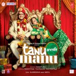 Tanu Weds Manu - Sonu Kakkar Song Download